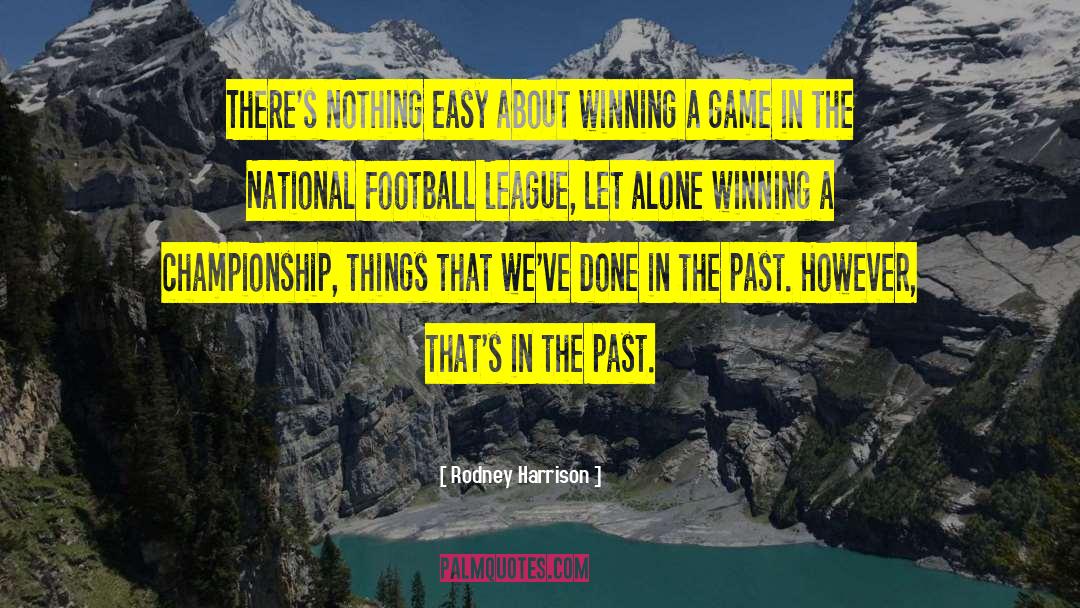 Abstractism Game quotes by Rodney Harrison