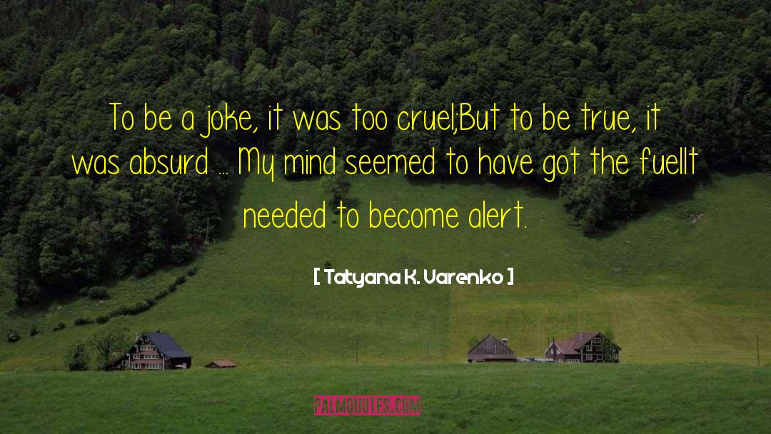 Absurd But Hiilarious quotes by Tatyana K. Varenko