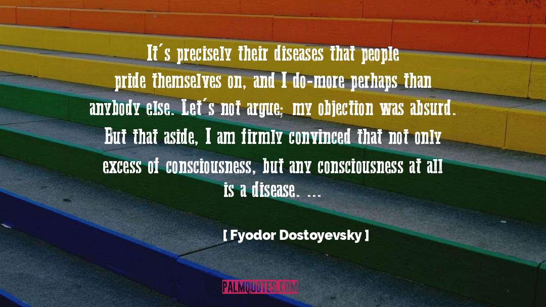 Absurd But Nicely Phrased quotes by Fyodor Dostoyevsky