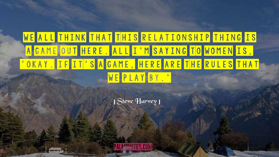 Absurd Play quotes by Steve Harvey