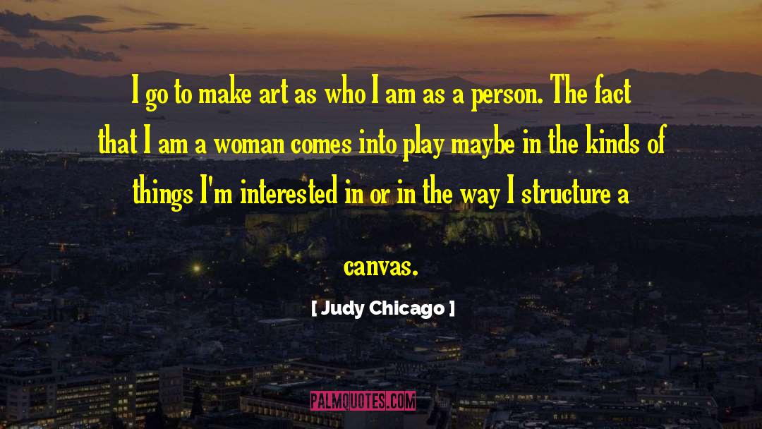 Absurd Play quotes by Judy Chicago