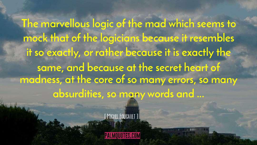 Absurdities quotes by Michel Foucault