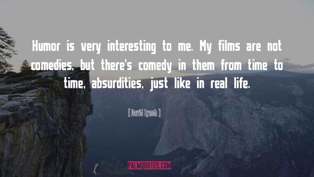 Absurdities quotes by David Lynch