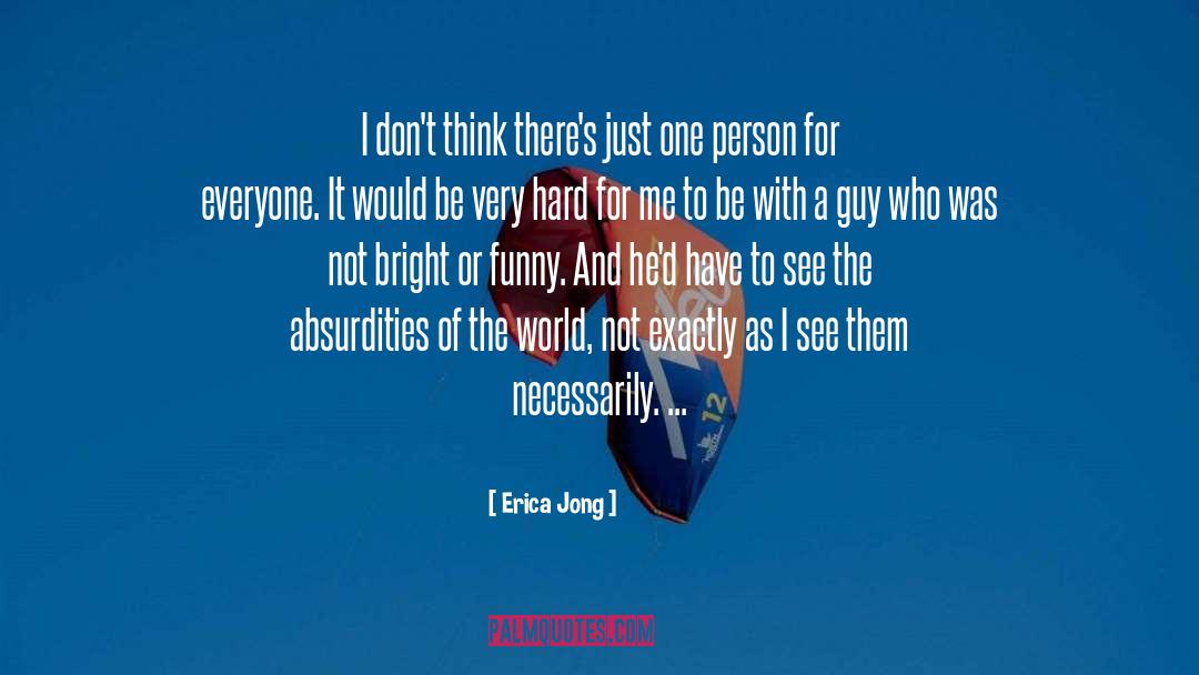 Absurdities quotes by Erica Jong