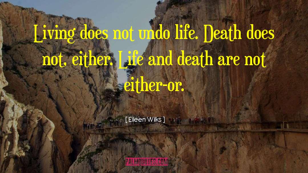 Absurdity And Death quotes by Eileen Wilks