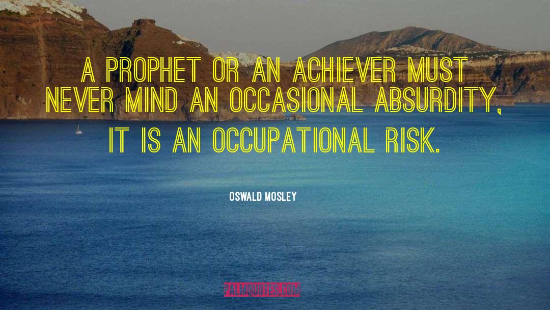 Absurdity quotes by Oswald Mosley