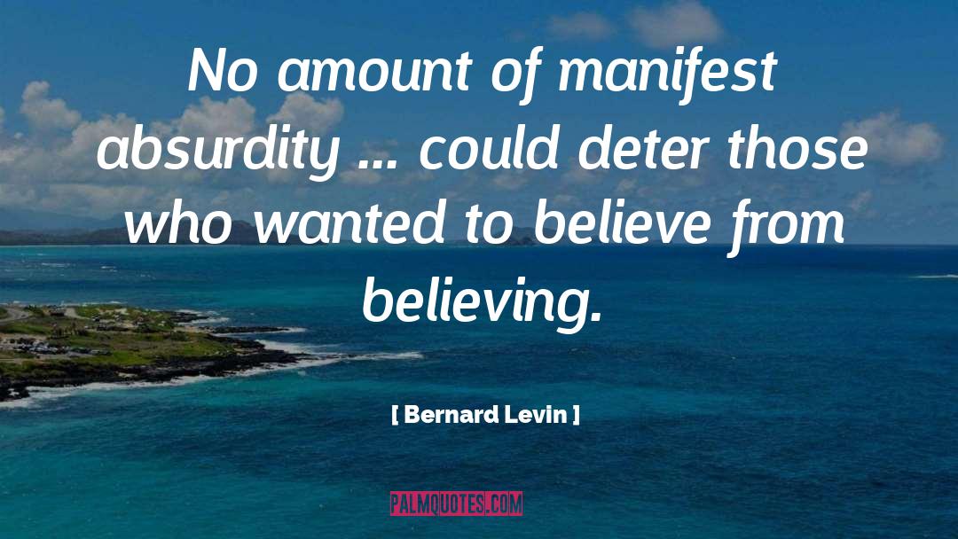 Absurdity quotes by Bernard Levin