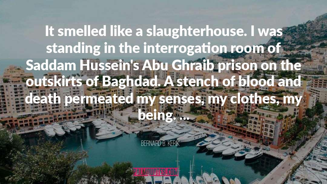 Abu Ghraib quotes by Bernard B. Kerik