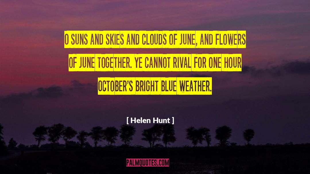 Abunch Of Flowers quotes by Helen Hunt