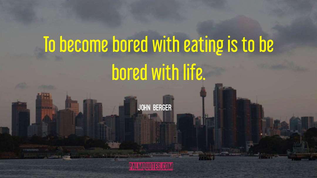 Abundance Life quotes by John Berger