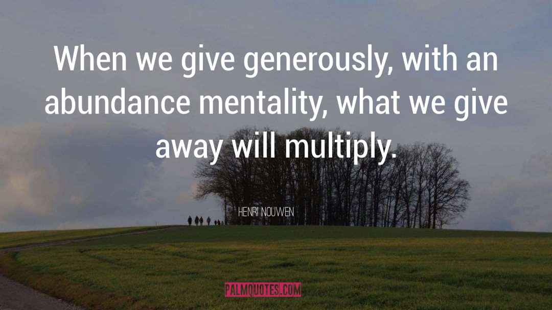 Abundance Mentality quotes by Henri Nouwen