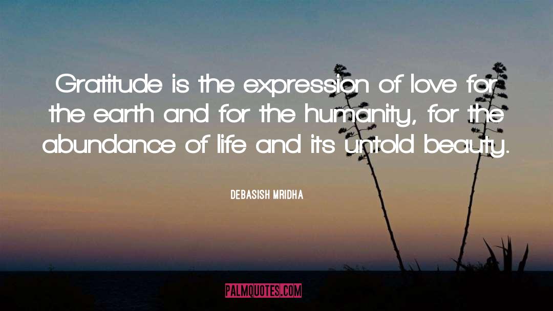 Abundance Of Life quotes by Debasish Mridha