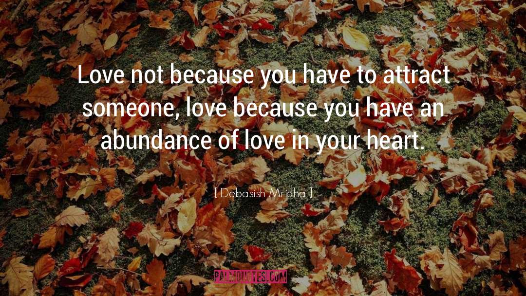 Abundance Of Love quotes by Debasish Mridha