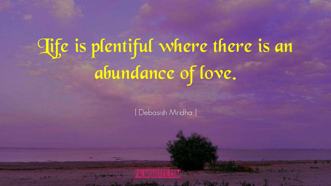 Abundance Of Love quotes by Debasish Mridha
