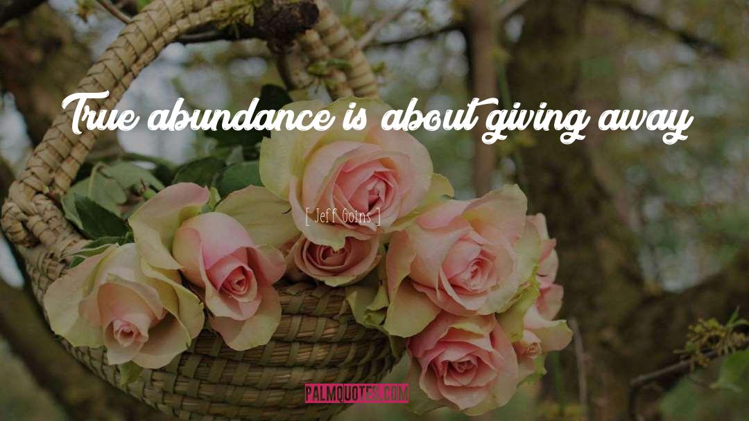 Abundance quotes by Jeff Goins