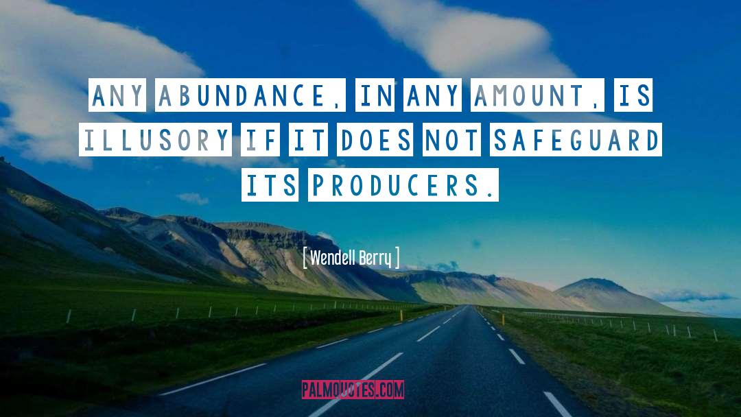 Abundance quotes by Wendell Berry