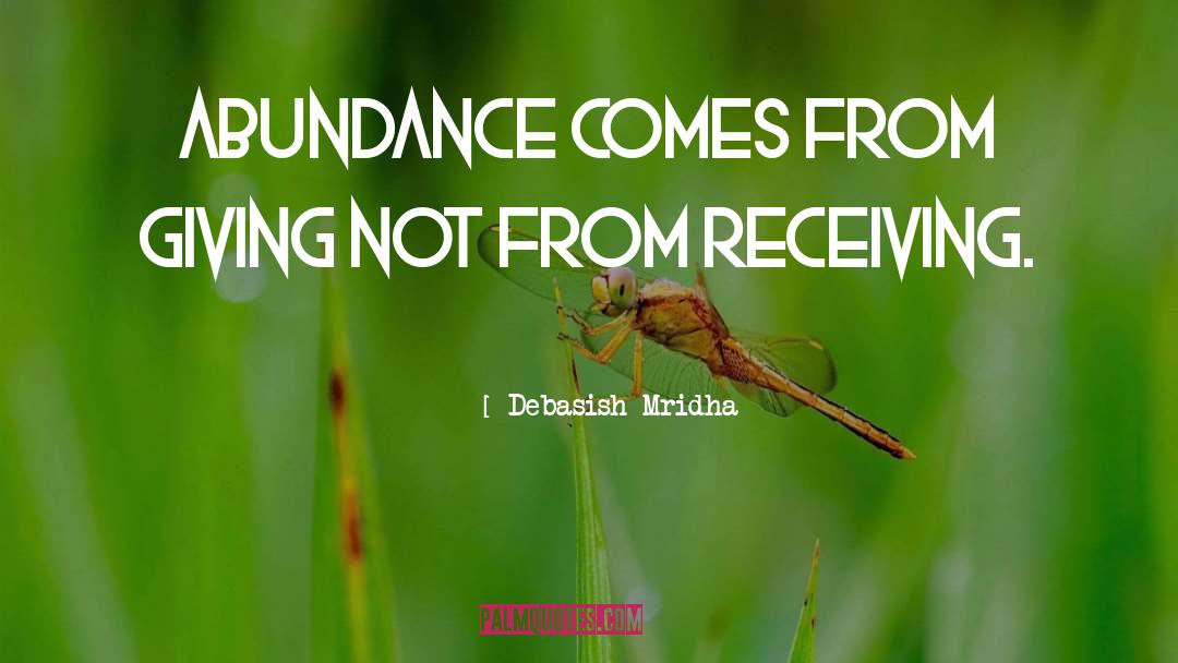 Abundance quotes by Debasish Mridha
