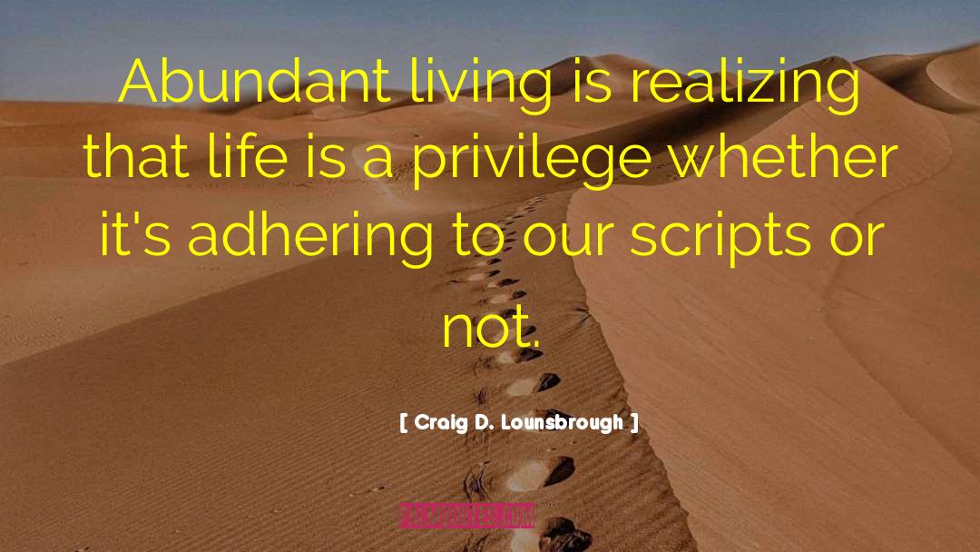 Abundant Living quotes by Craig D. Lounsbrough