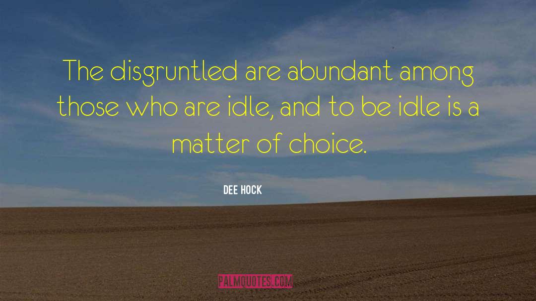 Abundant quotes by Dee Hock