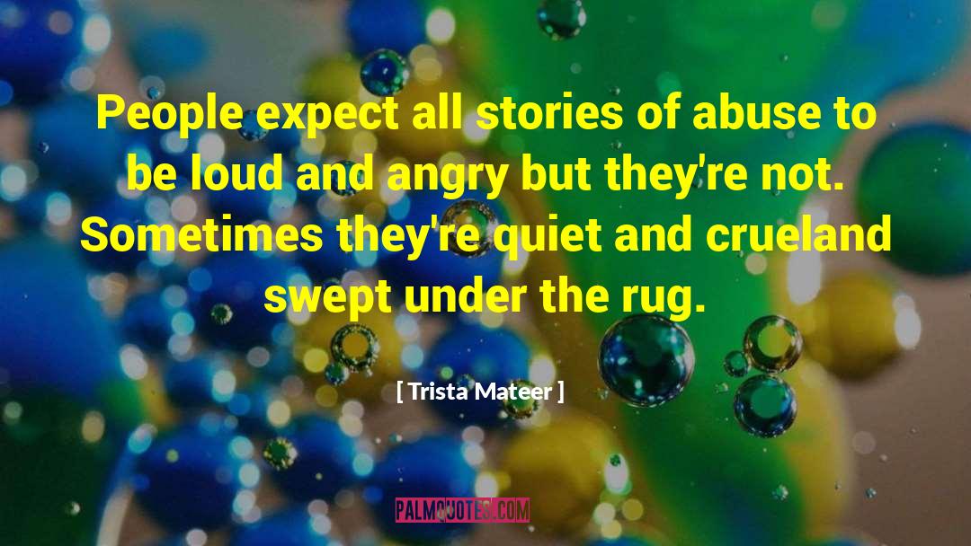 Abuse Abuse Survivors quotes by Trista Mateer