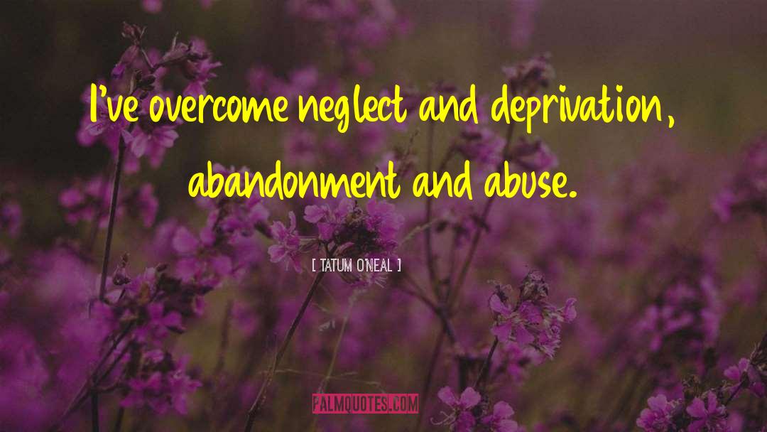 Abuse Acceptance quotes by Tatum O'Neal