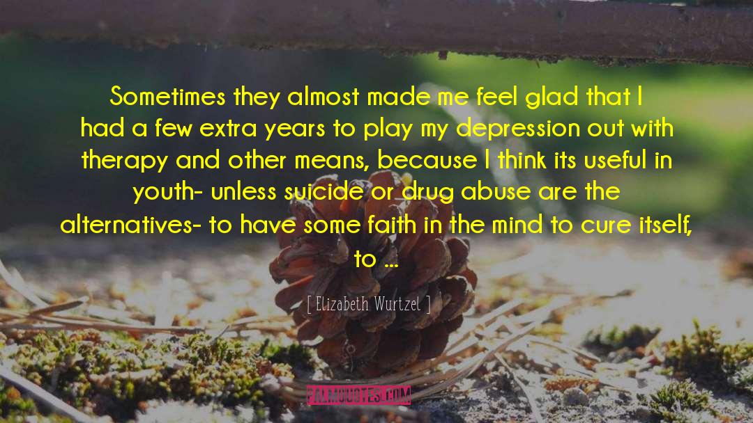 Abuse And Violence quotes by Elizabeth Wurtzel