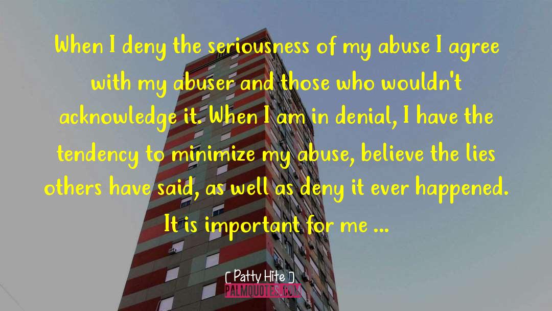 Abuse Denial quotes by Patty Hite