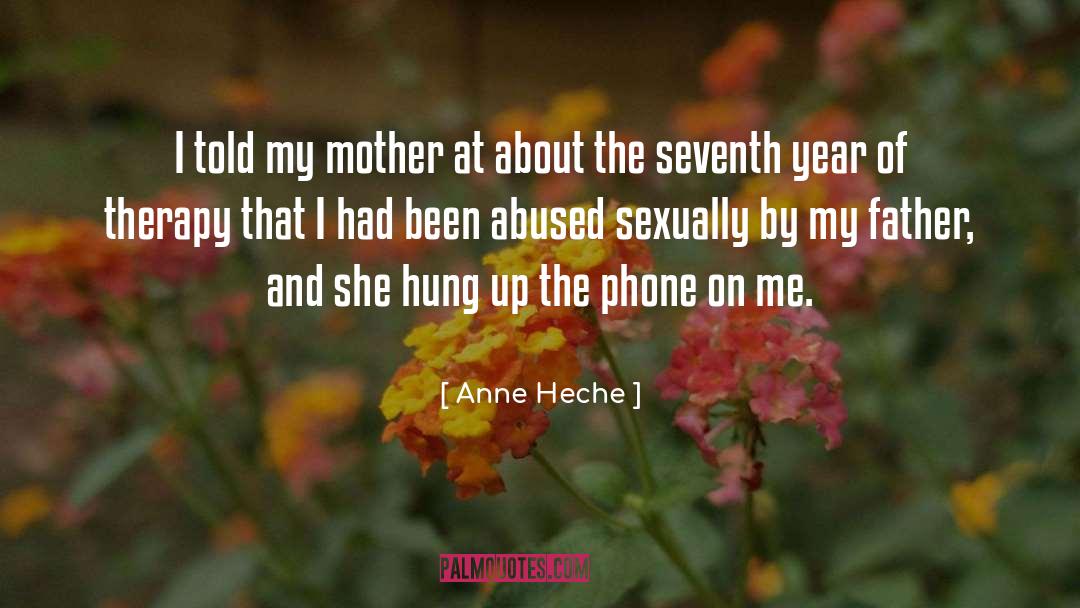 Abuse Dependence quotes by Anne Heche