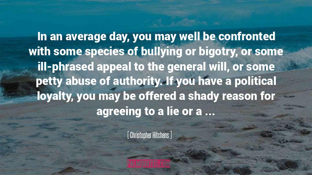 Abuse Of Authority quotes by Christopher Hitchens