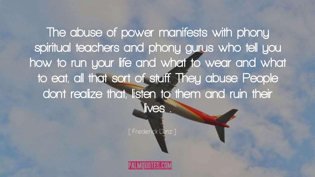 Abuse Of Power quotes by Frederick Lenz