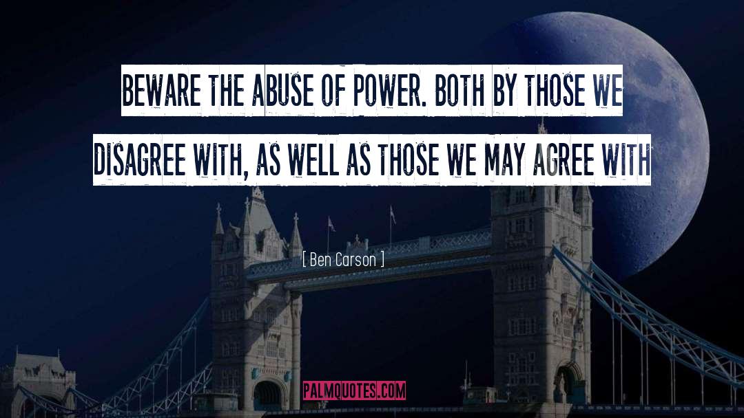 Abuse Of Power quotes by Ben Carson