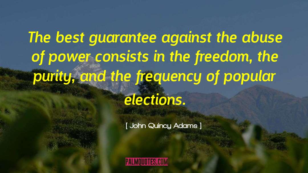 Abuse Of Power quotes by John Quincy Adams