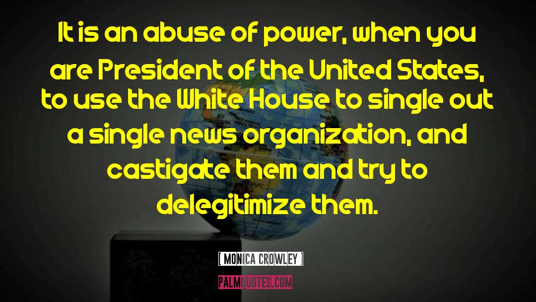 Abuse Of Power quotes by Monica Crowley