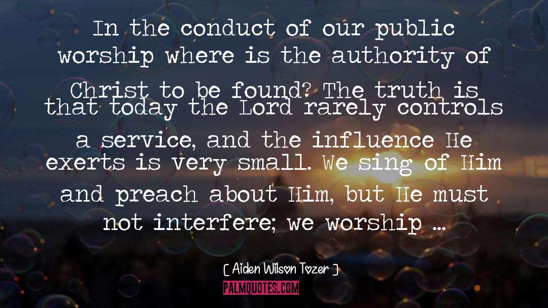 Abuse Of Public Authority quotes by Aiden Wilson Tozer