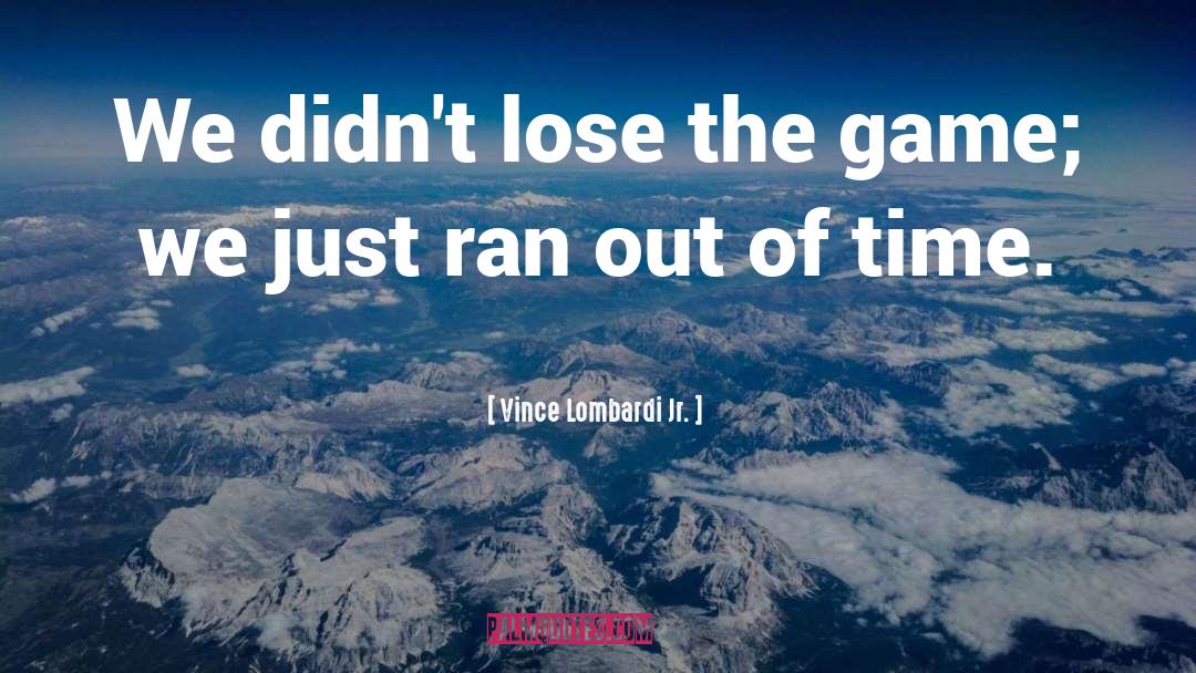 Abuse Of Time quotes by Vince Lombardi Jr.