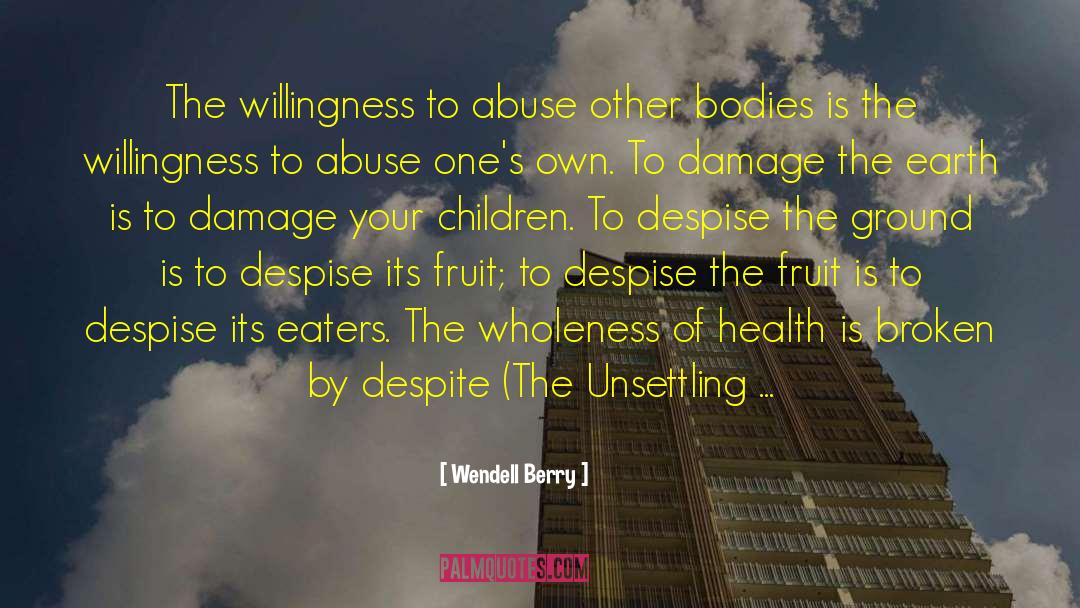 Abuse Recovery quotes by Wendell Berry