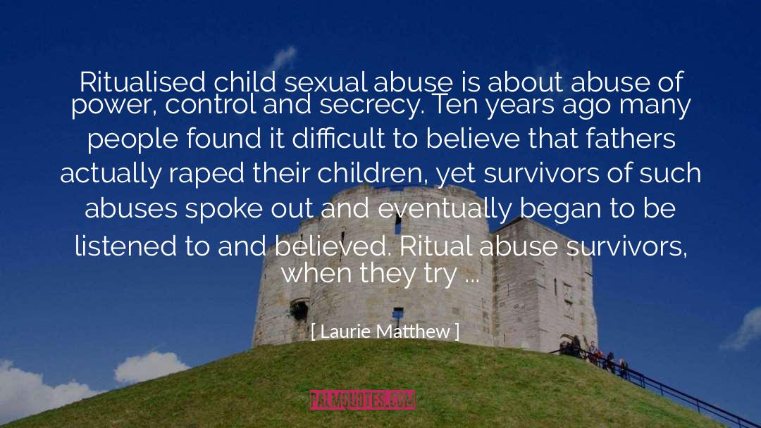 Abuse Sexual Abuse quotes by Laurie Matthew