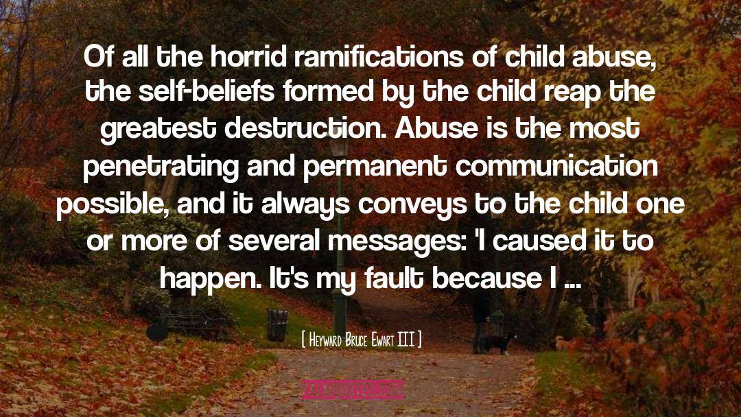 Abuse Survives quotes by Heyward Bruce Ewart III