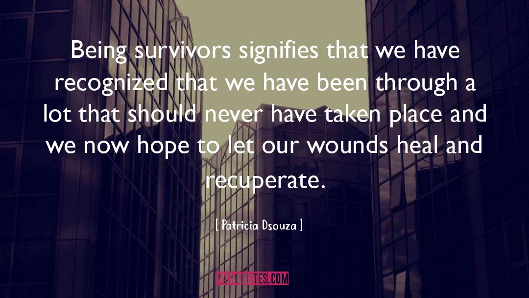 Abuse Survivor quotes by Patricia Dsouza