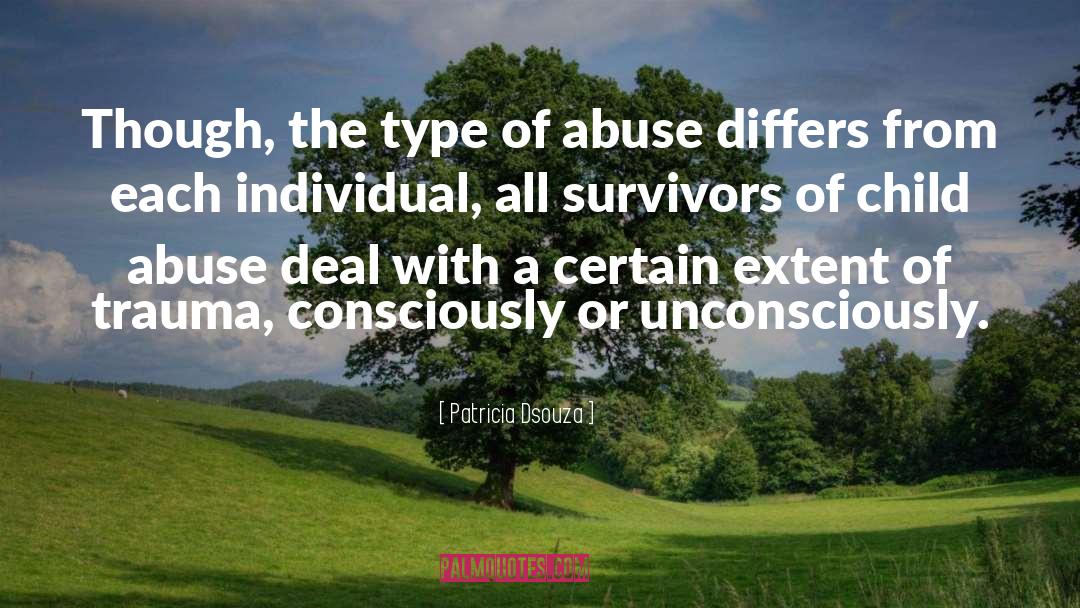 Abuse Survivor quotes by Patricia Dsouza