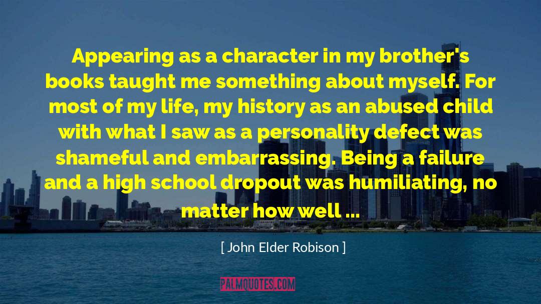 Abused Child quotes by John Elder Robison