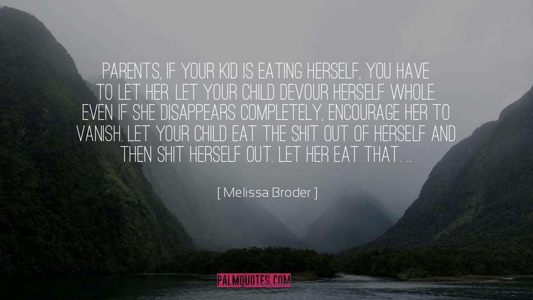 Abused Child quotes by Melissa Broder