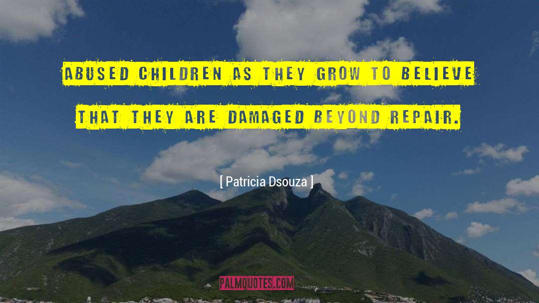 Abused Children quotes by Patricia Dsouza