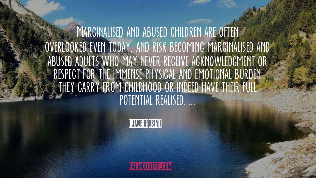 Abused Children quotes by Jane Hersey