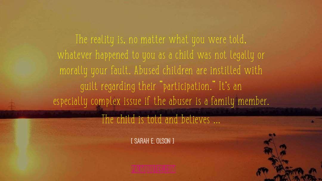 Abused Children quotes by Sarah E. Olson