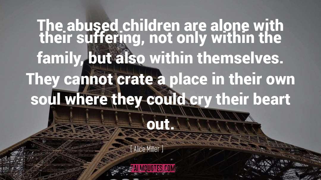 Abused Children quotes by Alice Miller