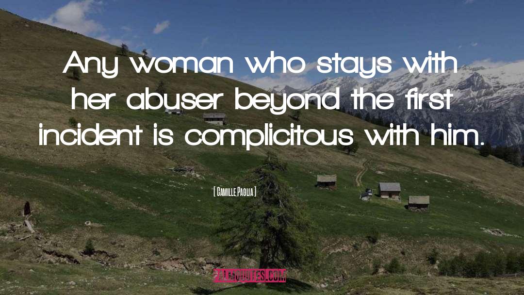Abuser quotes by Camille Paglia