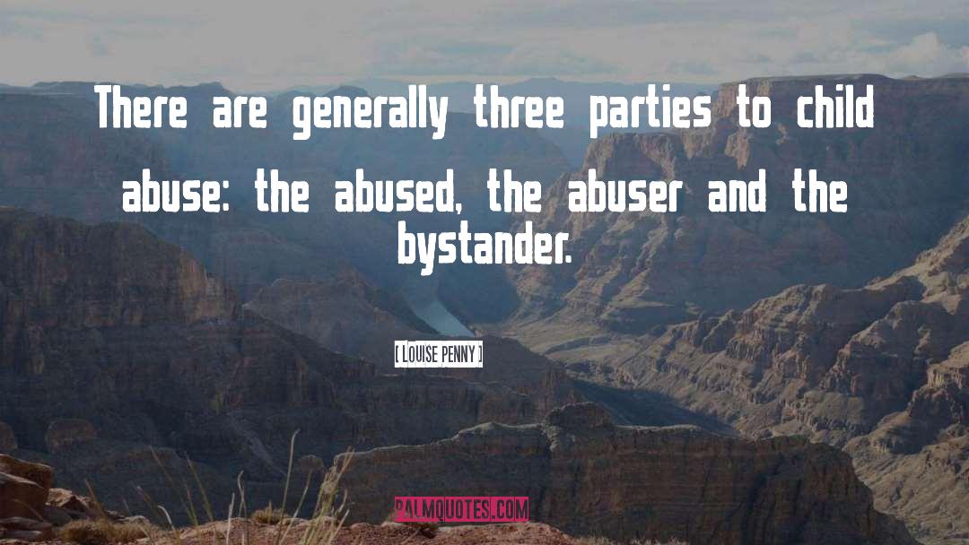 Abuser quotes by Louise Penny