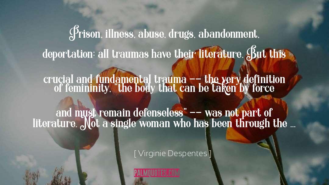 Abusers Abuse Abandonment quotes by Virginie Despentes