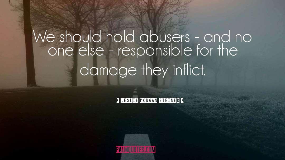 Abusers quotes by Leslie Morgan Steiner